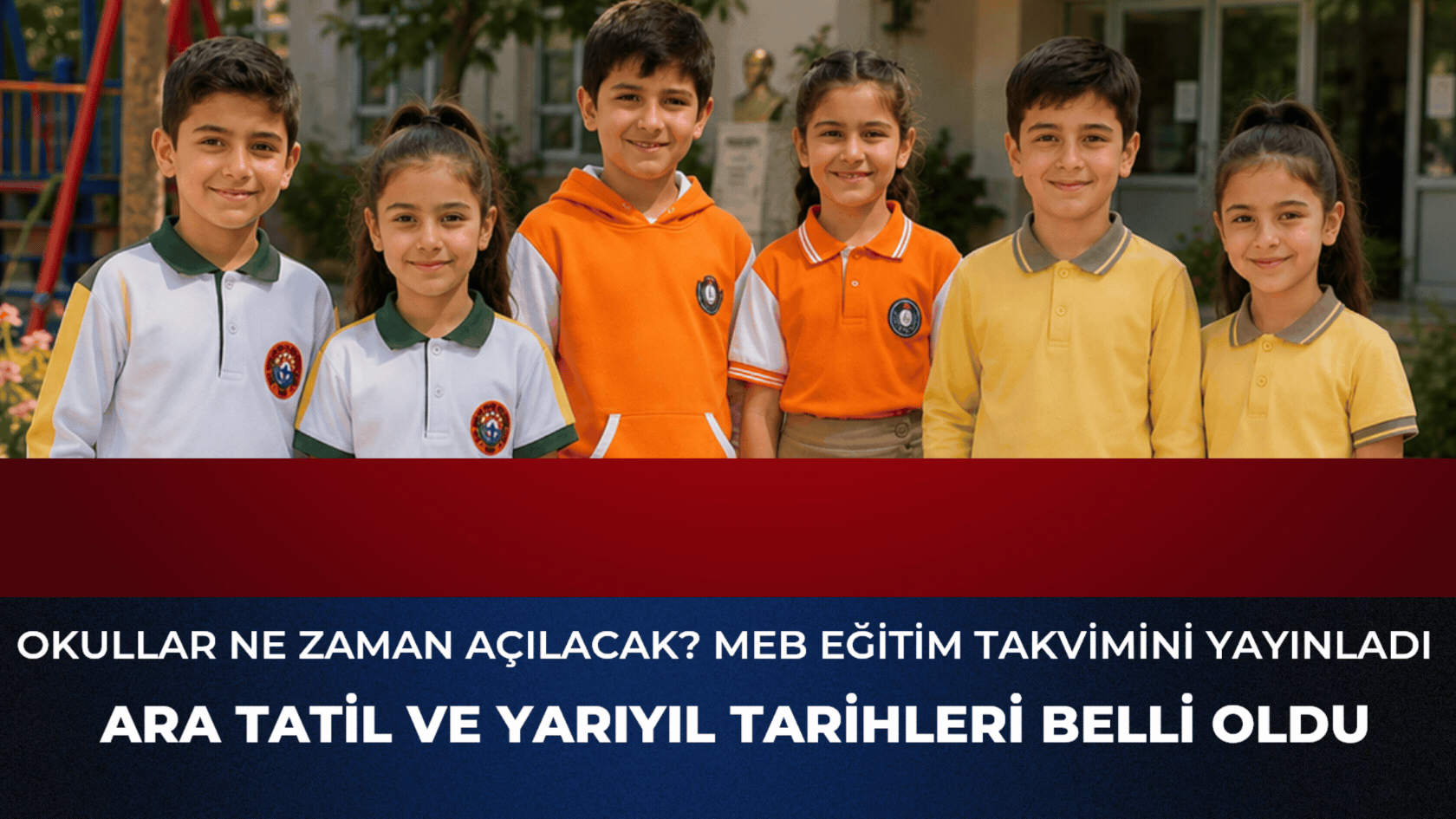 MEB 2026-2027 eğitim öğretim takvimini yayımladı. Okulların açılış tarihi, birinci ve ikinci ara tatil dönemleri, yarıyıl tatili ve okulların kapanış tarihi belli oldu.
