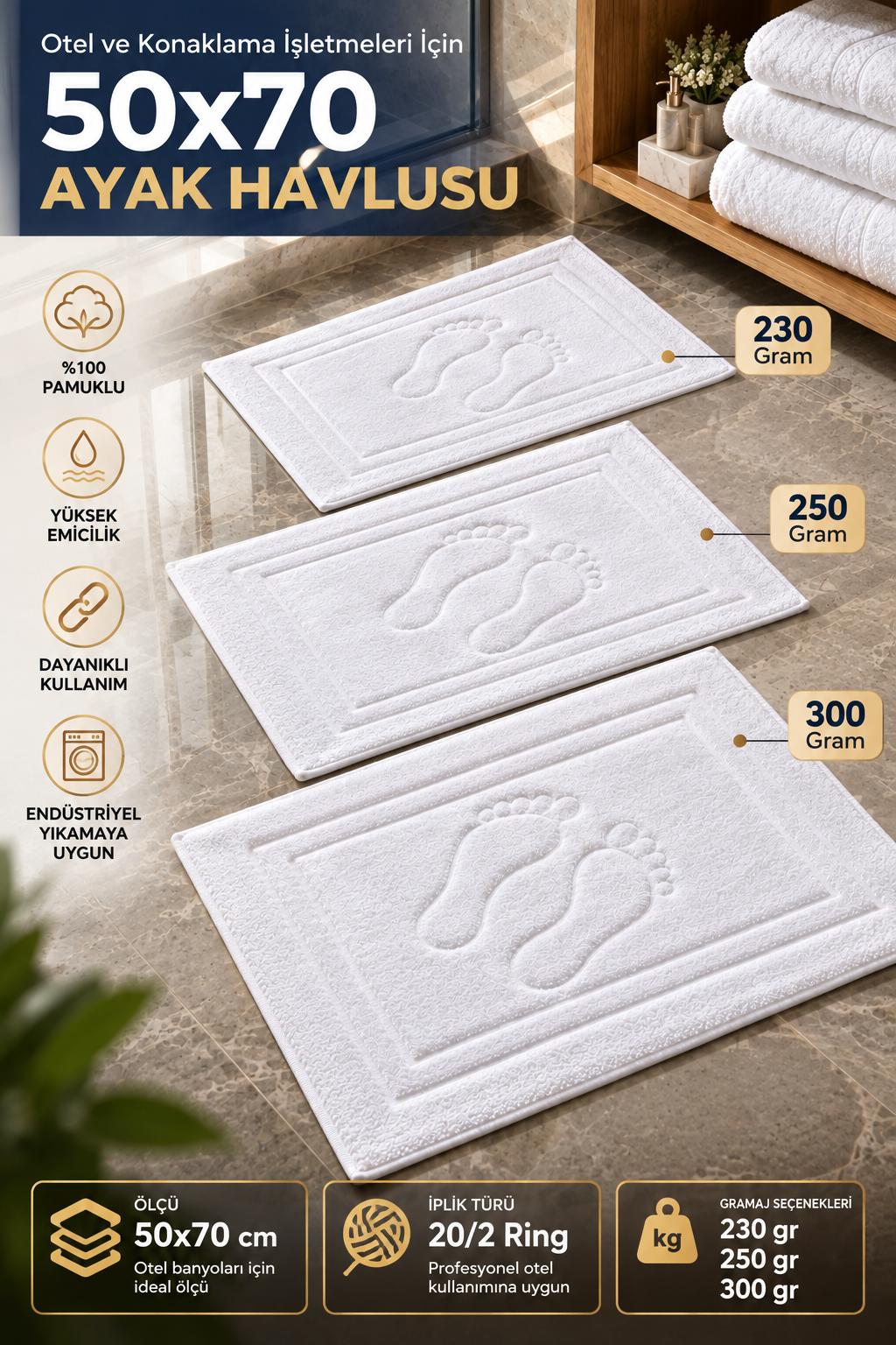 50x70 cm ölçülerinde, 230 gram, 250 gram ve 300 gram alternatifleri bulunan otel ayak havlusu seçenekleri. 20/2 ring iplik yapısıyla toplu otel tekstili projelerine uygun üretilebilir.