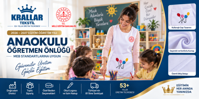 2026-2027 dönemi için MEB standartlarına uygun anaokulu öğretmen önlüğü; toplu sipariş, özel beden, okul logosu ve isim nakışı seçenekleriyle Krallar Tekstil üretici güvencesiyle.